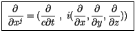 $\displaystyle \fbox {$\rule[-4mm]{0cm}{1cm}\ \displaystyle\frac {\partial}{\par...
...e\frac {\partial}{\partial y}, \displaystyle\frac {\partial}{\partial z})) \ $}$